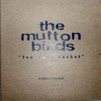 The Mutton Birds : Too Hard Basket